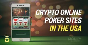 Best Cryptocurrency Online Poker Sites in the USA