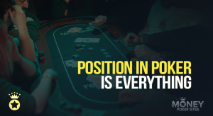 Poker Positions: Why Your Strategy Should Depend on Your Seat