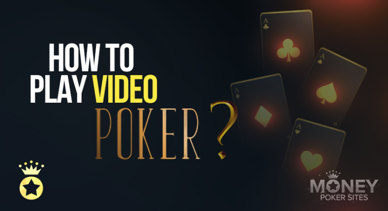 How to play video poker? Your Best Poker Guide